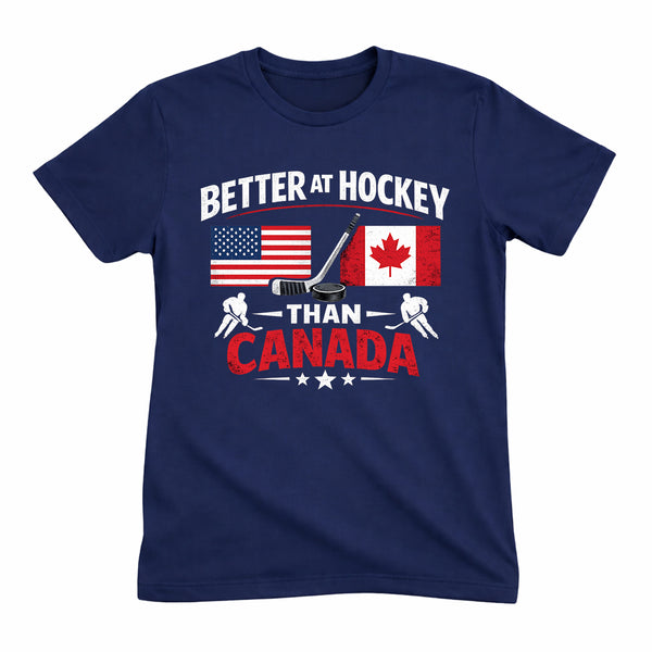 Better At Hockey Than Canada Tee